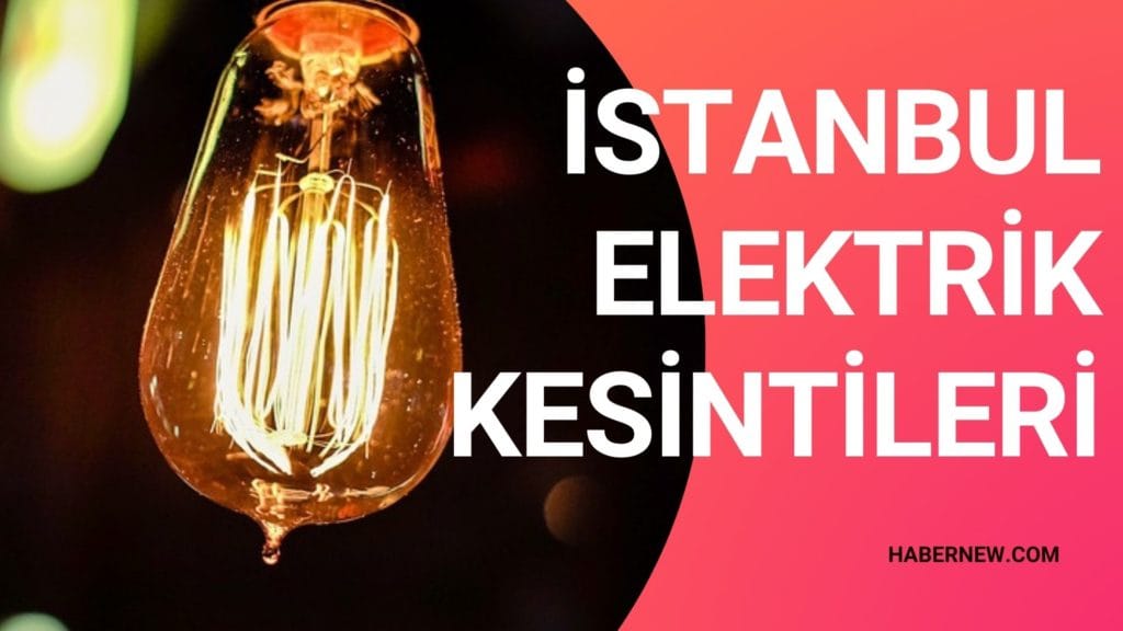 8 Haziran Salı İstanbul Elektrik kesintileri ne zaman? İstanbul’da hangi ilçelerde elektrik kesilecek? BEDAŞ Elektrikler ne zaman, saat kaçta gelecek?